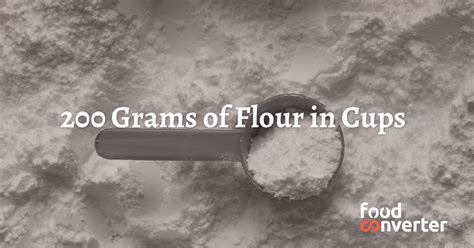 200 grams flour in cups 84535 cups